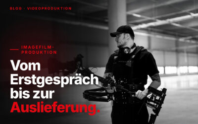 Imagefilm-Produktion: Ablauf in 6 Phasen | Hamburg